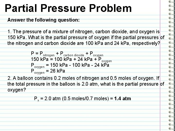 Partial Pressure Problem Answer the following question: 1. The pressure of a mixture of