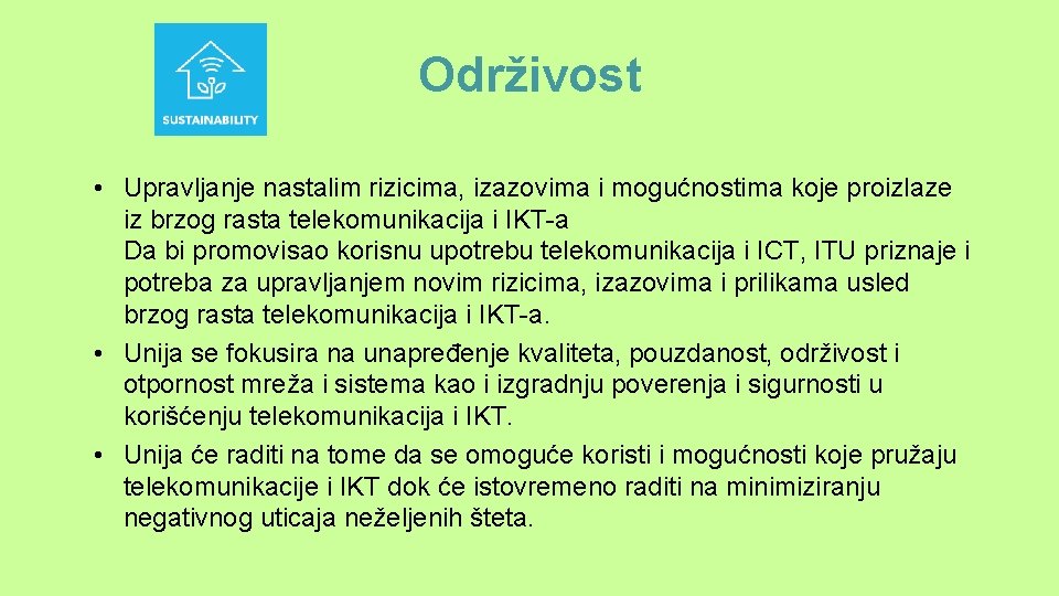 Održivost • Upravljanje nastalim rizicima, izazovima i mogućnostima koje proizlaze iz brzog rasta telekomunikacija