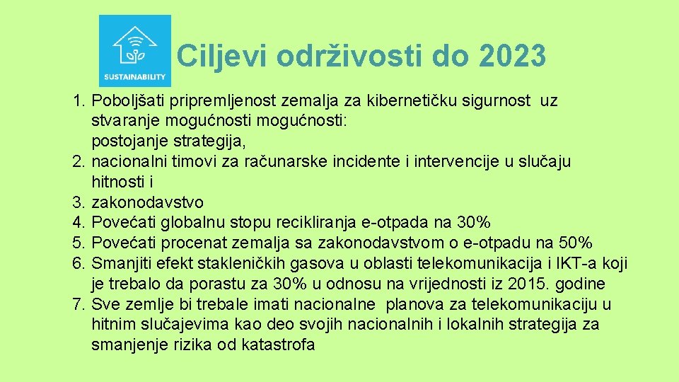 Ciljevi održivosti do 2023 1. Poboljšati pripremljenost zemalja za kibernetičku sigurnost uz stvaranje mogućnosti: