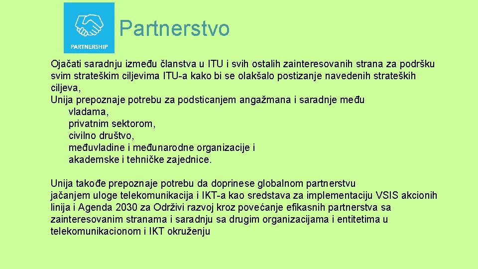 Partnerstvo Ojačati saradnju između članstva u ITU i svih ostalih zainteresovanih strana za podršku