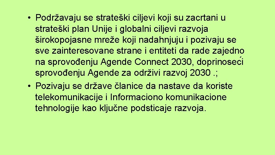  • Podržavaju se strateški ciljevi koji su zacrtani u strateški plan Unije i