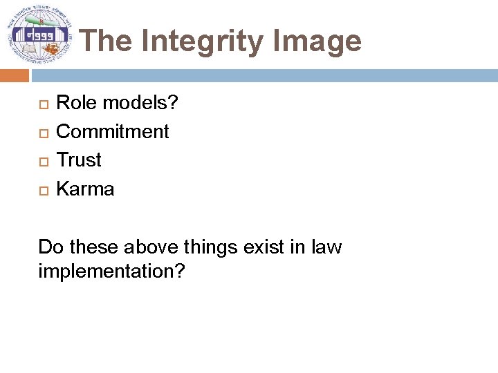 The Integrity Image Role models? Commitment Trust Karma Do these above things exist in