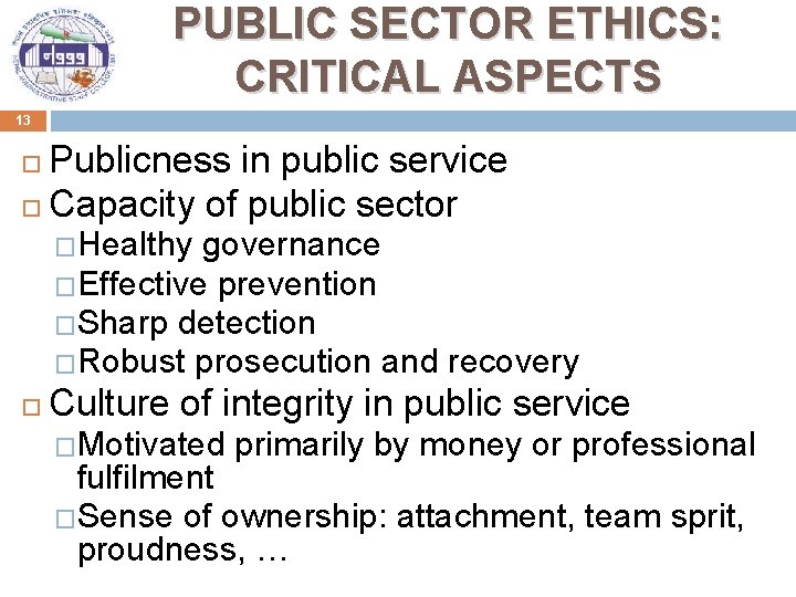 PUBLIC SECTOR ETHICS: CRITICAL ASPECTS 13 Publicness in public service Capacity of public sector