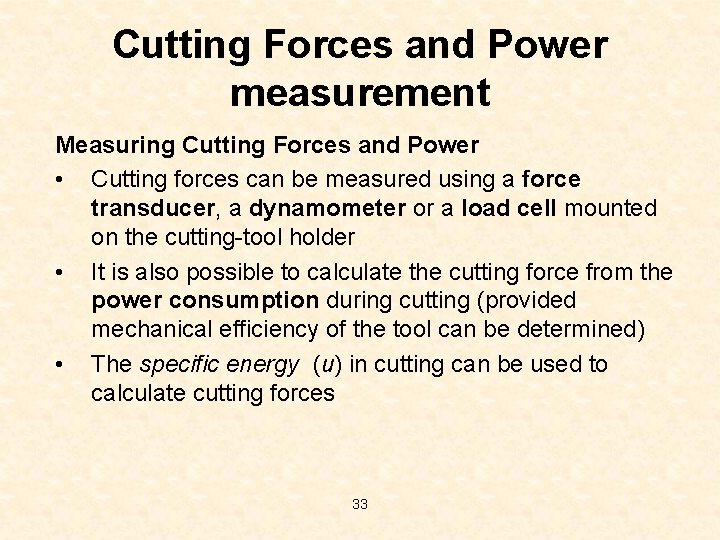 Cutting Forces and Power measurement Measuring Cutting Forces and Power • Cutting forces can