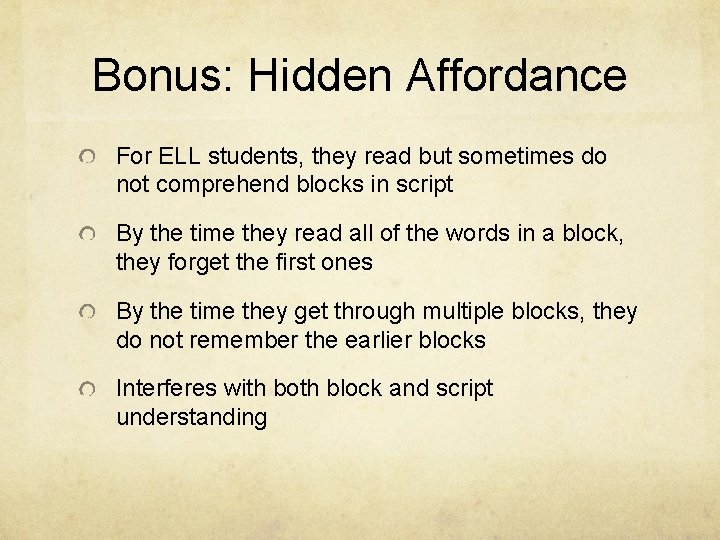 Bonus: Hidden Affordance For ELL students, they read but sometimes do not comprehend blocks