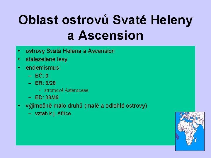 Oblast ostrovů Svaté Heleny a Ascension • ostrovy Svatá Helena a Ascension • stálezelené