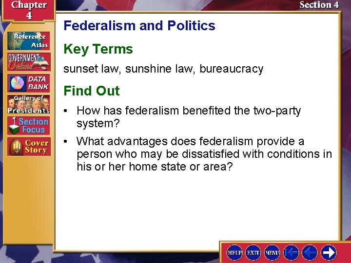 Federalism and Politics Key Terms sunset law, sunshine law, bureaucracy Find Out • How