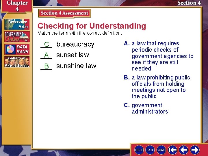 Checking for Understanding Match the term with the correct definition. ___ C bureaucracy ___