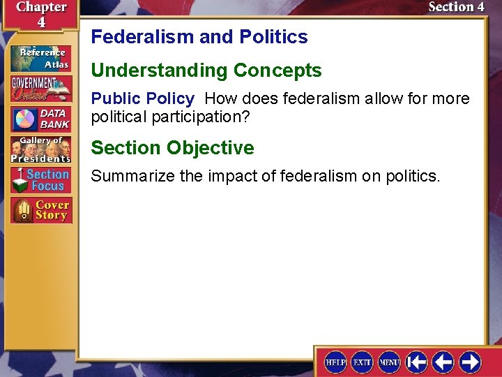 Federalism and Politics Understanding Concepts Public Policy How does federalism allow for more political