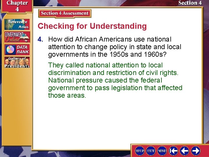 Checking for Understanding 4. How did African Americans use national attention to change policy