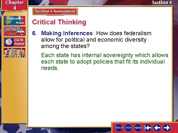 Critical Thinking 6. Making Inferences How does federalism allow for political and economic diversity