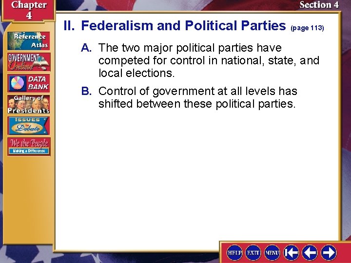 II. Federalism and Political Parties (page 113) A. The two major political parties have