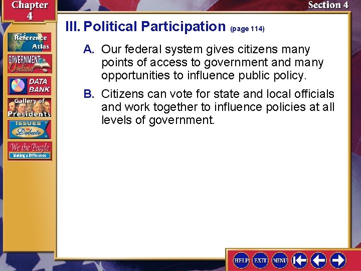III. Political Participation (page 114) A. Our federal system gives citizens many points of