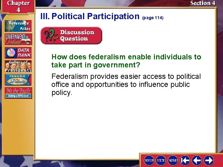 III. Political Participation (page 114) How does federalism enable individuals to take part in