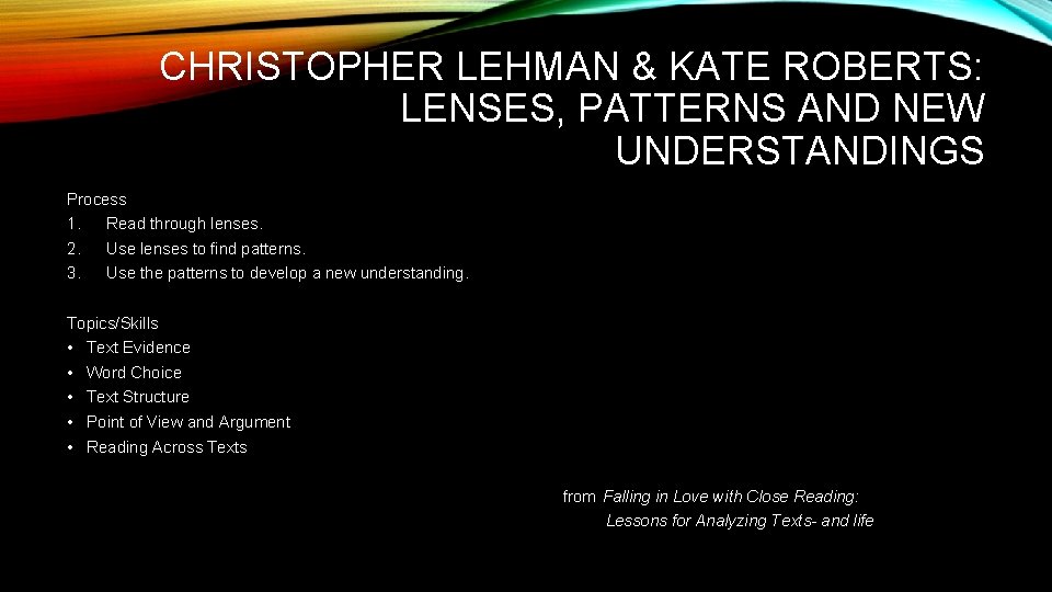 CHRISTOPHER LEHMAN & KATE ROBERTS: LENSES, PATTERNS AND NEW UNDERSTANDINGS Process 1. 2. 3.