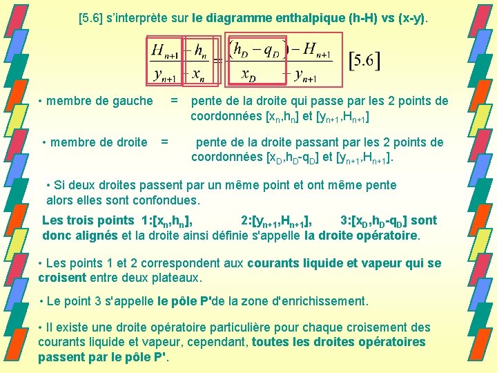 [5. 6] s’interprète sur le diagramme enthalpique (h-H) vs (x-y). • membre de gauche