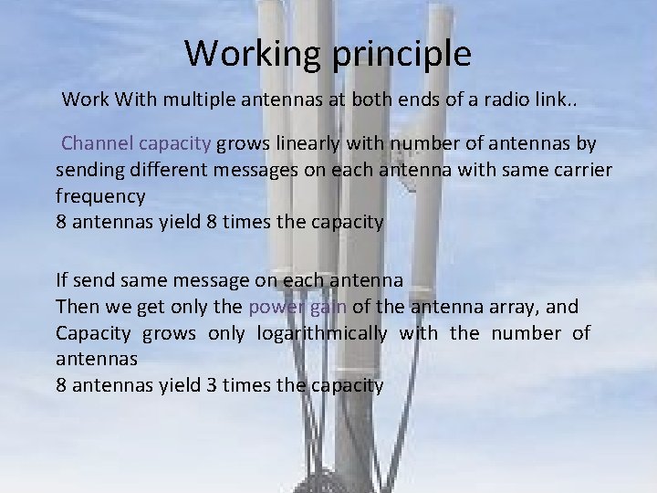Working principle Work With multiple antennas at both ends of a radio link. .