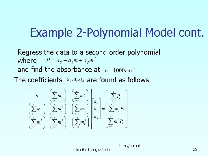 Example 2 -Polynomial Model cont. Regress the data to a second order polynomial where