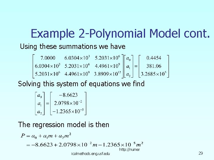 Example 2 -Polynomial Model cont. Using these summations we have Solving this system of