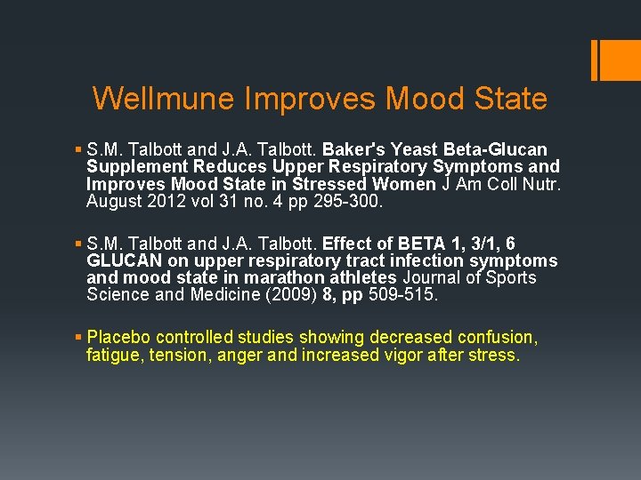 Wellmune Improves Mood State § S. M. Talbott and J. A. Talbott. Baker's Yeast