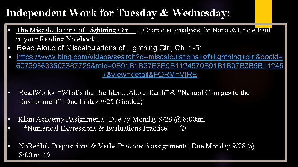 Independent Work for Tuesday & Wednesday: • The Miscalculations of Lightning Girl …Character Analysis