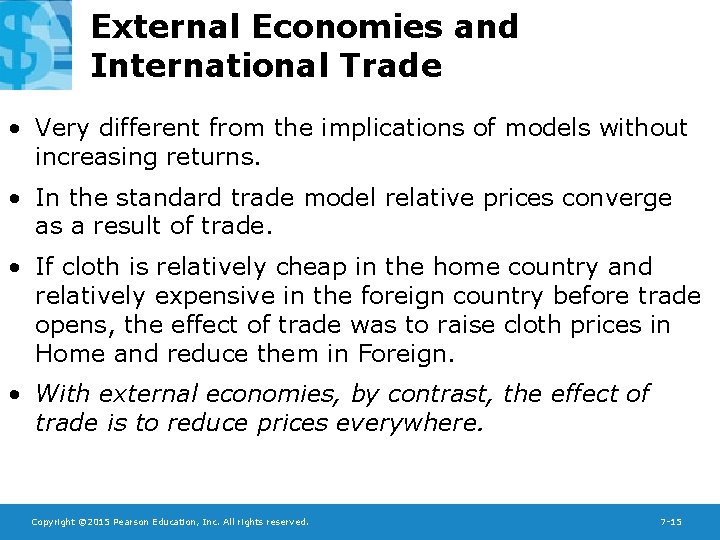 External Economies and International Trade • Very different from the implications of models without