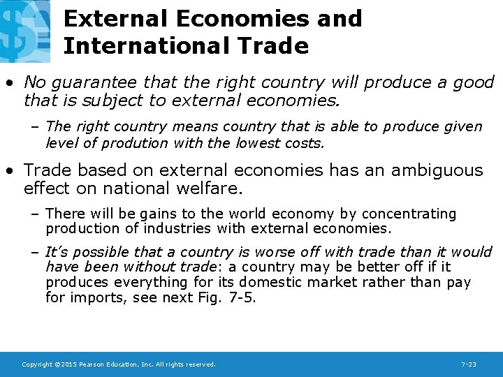External Economies and International Trade • No guarantee that the right country will produce
