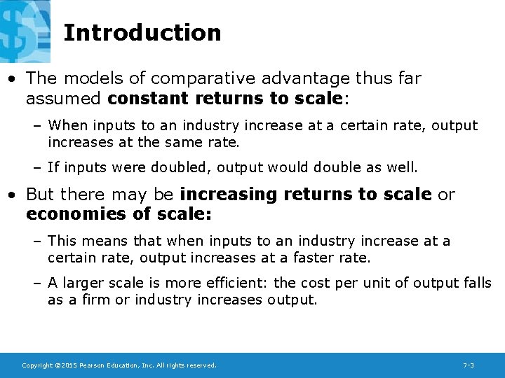 Introduction • The models of comparative advantage thus far assumed constant returns to scale: