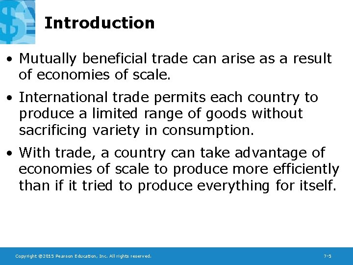 Introduction • Mutually beneficial trade can arise as a result of economies of scale.