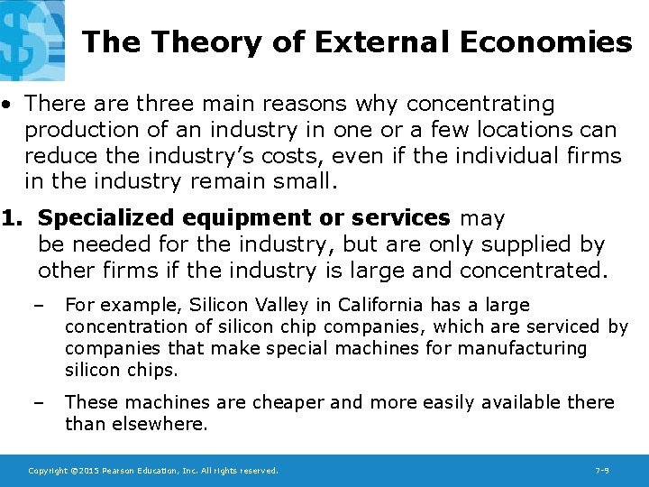The Theory of External Economies • There are three main reasons why concentrating production