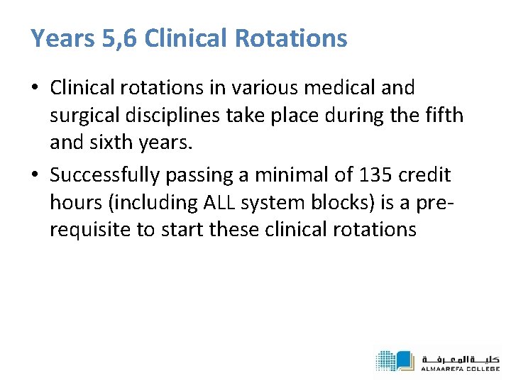 Years 5, 6 Clinical Rotations • Clinical rotations in various medical and surgical disciplines