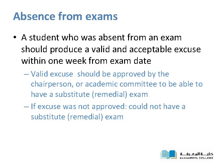 Absence from exams • A student who was absent from an exam should produce