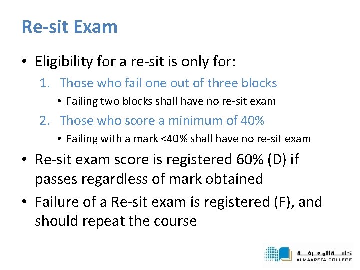 Re-sit Exam • Eligibility for a re-sit is only for: 1. Those who fail