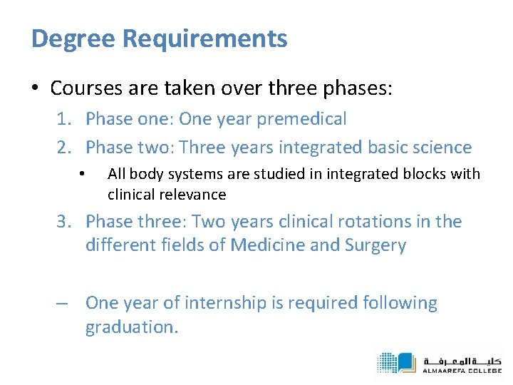 Degree Requirements • Courses are taken over three phases: 1. Phase one: One year