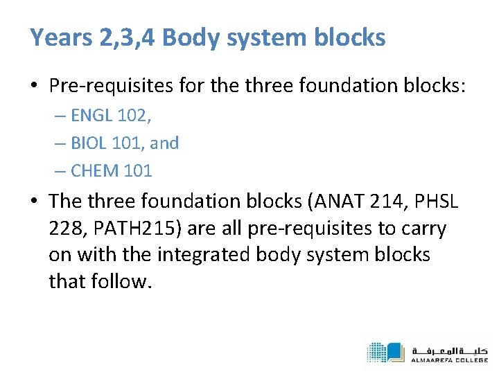 Years 2, 3, 4 Body system blocks • Pre-requisites for the three foundation blocks: