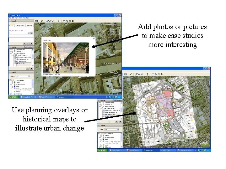 Add photos or pictures to make case studies more interesting Use planning overlays or