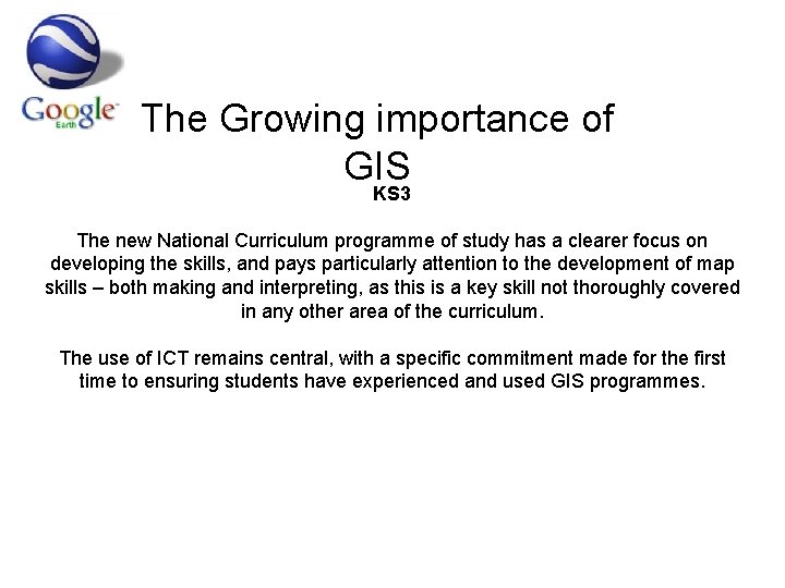 The Growing importance of GIS KS 3 The new National Curriculum programme of study