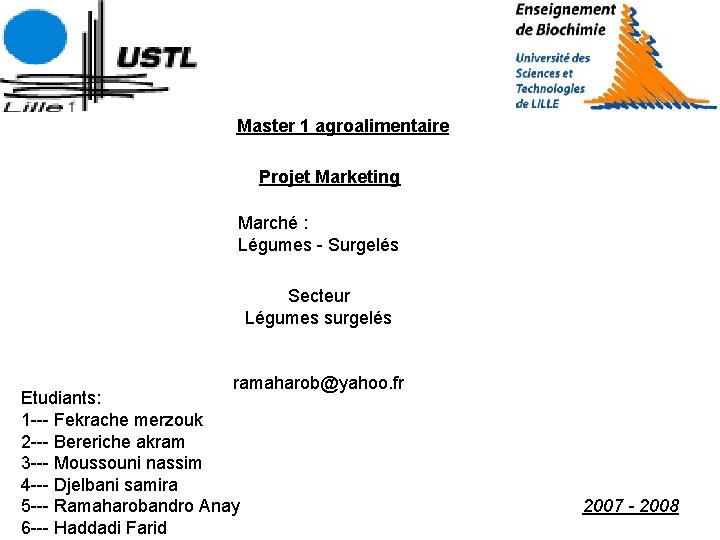 Master 1 agroalimentaire Projet Marketing Marché : Légumes - Surgelés Secteur Légumes surgelés ramaharob@yahoo.