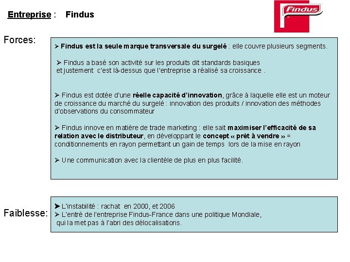 Entreprise : Forces: Findus est la seule marque transversale du surgelé : elle couvre