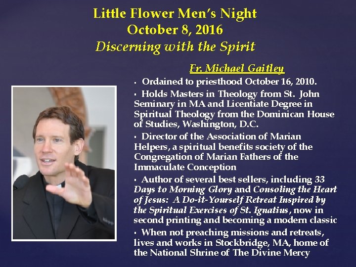 Little Flower Men’s Night October 8, 2016 Discerning with the Spirit Fr. Michael Gaitley