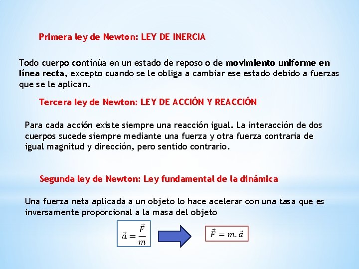 Primera ley de Newton: LEY DE INERCIA Todo cuerpo continúa en un estado de