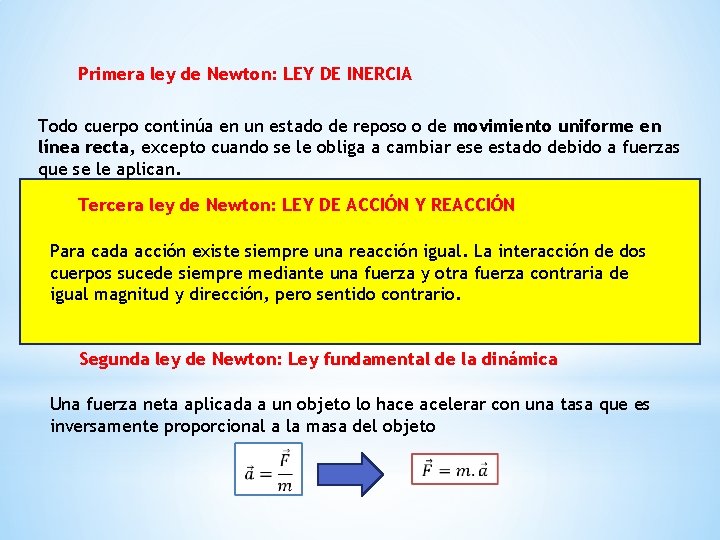 Primera ley de Newton: LEY DE INERCIA Todo cuerpo continúa en un estado de