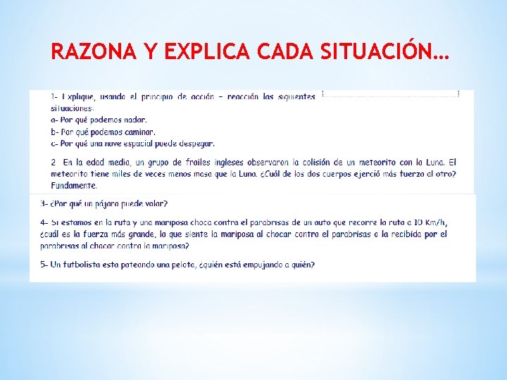 RAZONA Y EXPLICA CADA SITUACIÓN… 