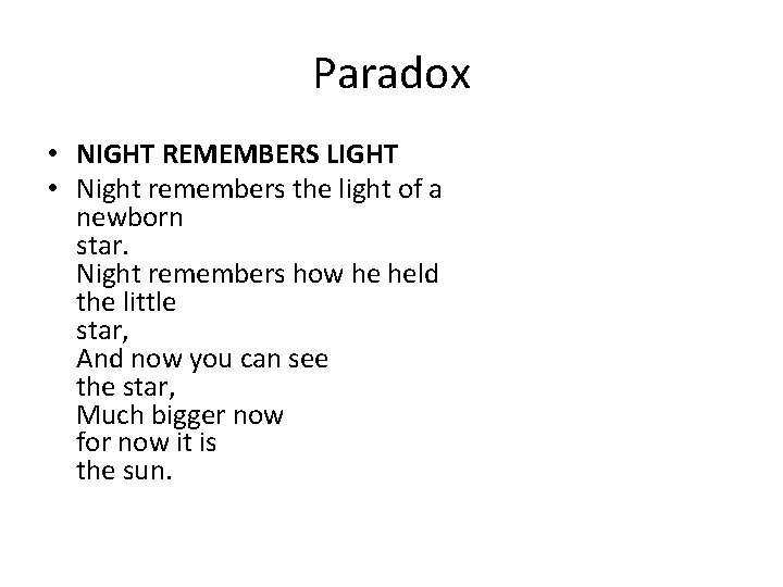 Paradox • NIGHT REMEMBERS LIGHT • Night remembers the light of a newborn star.