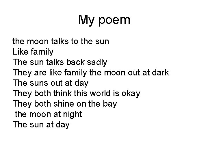 My poem the moon talks to the sun Like family The sun talks back