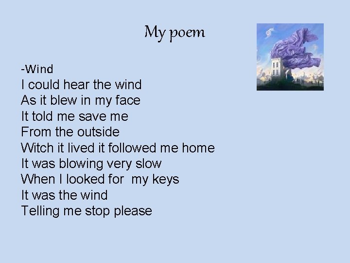 My poem -Wind I could hear the wind As it blew in my face