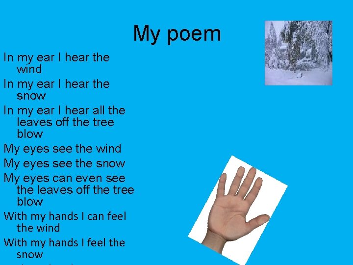 My poem In my ear I hear the wind In my ear I hear