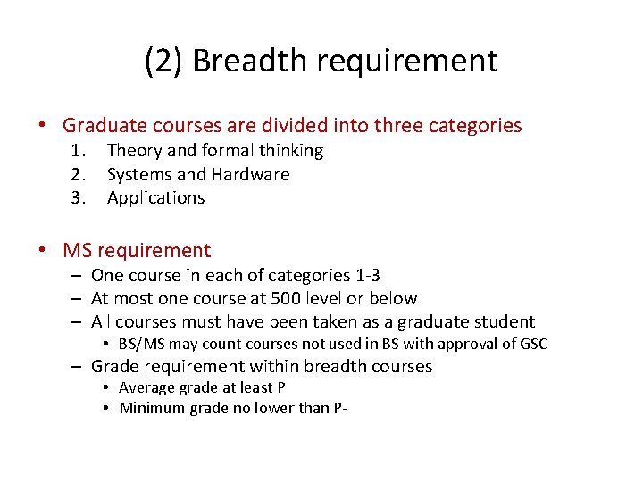 (2) Breadth requirement • Graduate courses are divided into three categories 1. 2. 3.