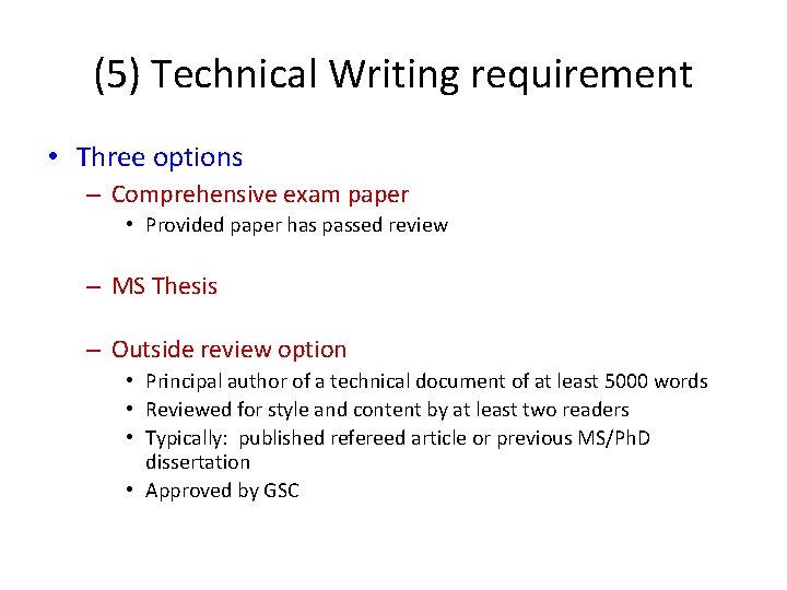 (5) Technical Writing requirement • Three options – Comprehensive exam paper • Provided paper