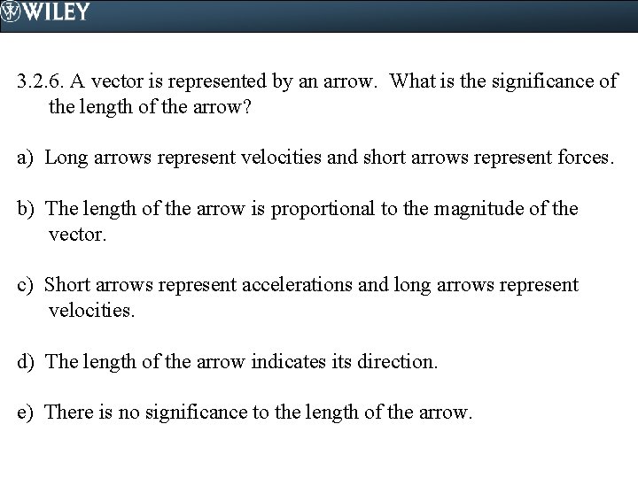 3. 2. 6. A vector is represented by an arrow. What is the significance